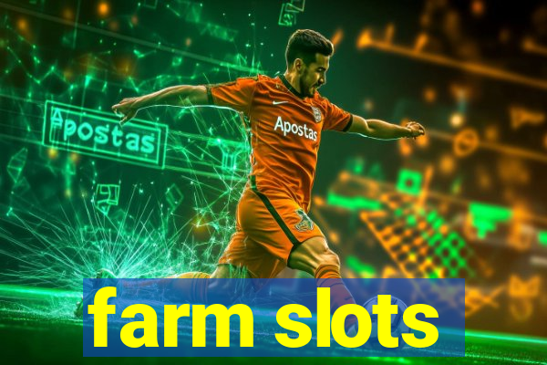 farm slots